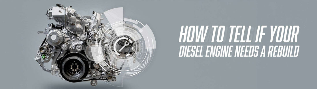 How to Tell If Your Diesel Engine Needs a Rebuild